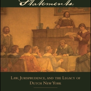 Opening Statements Law, Jurisprudence, and the Legacy of Dutch New York