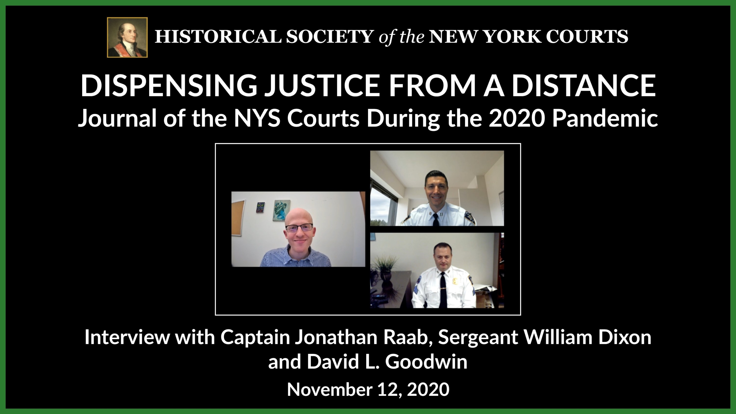 Interview with Captain Jonathan E. Raab, Sergeant. William Dixon, & David  L. Goodwin - Historical Society of the New York Courts