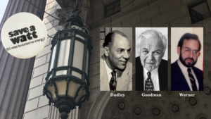 Hon. Edward R. Dudley, Norman Goodman, & John F. Werner, "Saving" 60 Centre from the "Save-a-Watt" Campaign